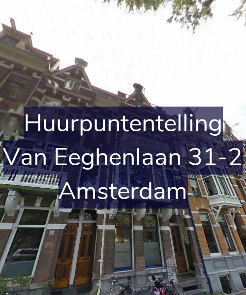 Foto gevel Huurpuntentelling voor Van Eeghenlaan 31-2, Amsterdam