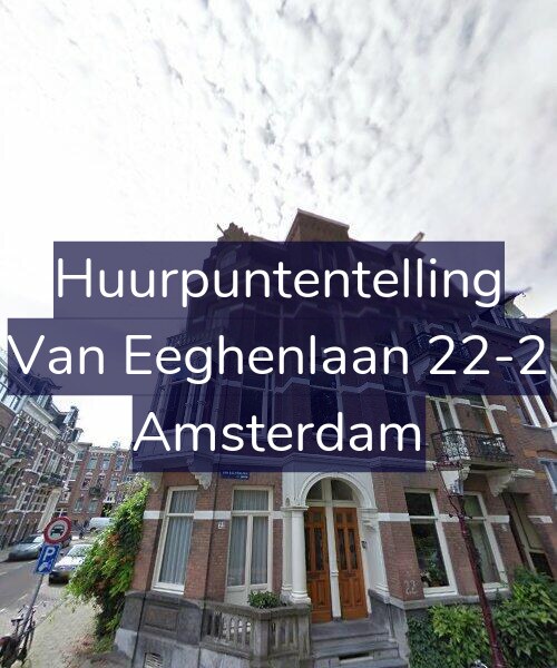 Foto gevel Huurpuntentelling voor Van Eeghenlaan 22-2, Amsterdam
