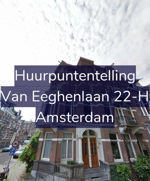 Foto gevel Huurpuntentelling voor Van Eeghenlaan 22-H, Amsterdam