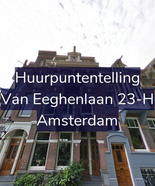 Foto gevel Huurpuntentelling voor Van Eeghenlaan 23-H, Amsterdam