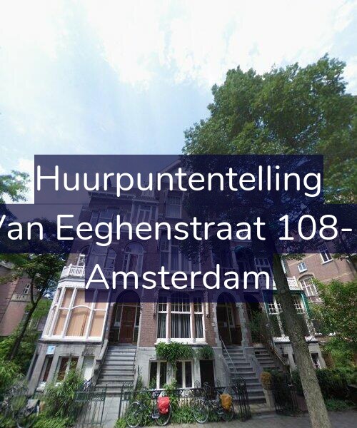 Foto gevel Huurpuntentelling voor Van Eeghenstraat 108-3, Amsterdam