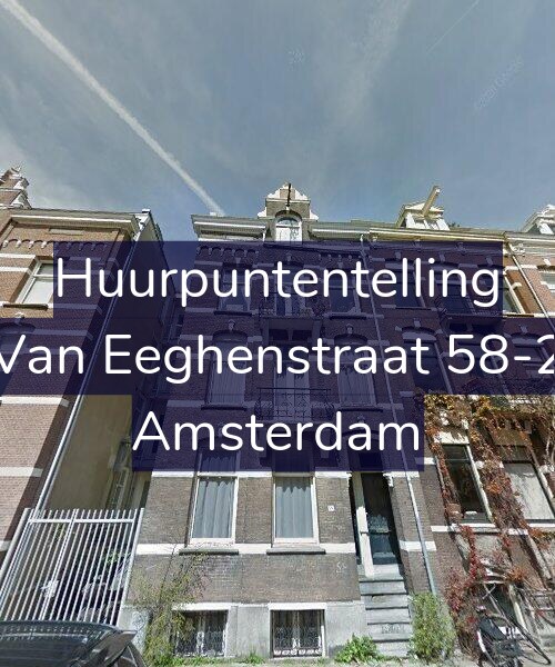 Foto gevel Huurpuntentelling voor Van Eeghenstraat 58-2, Amsterdam