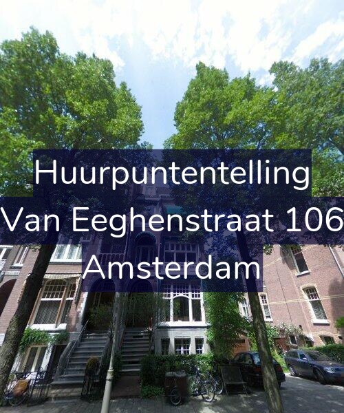 Foto gevel Huurpuntentelling voor Van Eeghenstraat 106, Amsterdam
