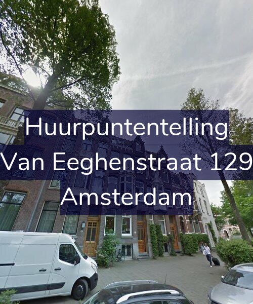 Foto gevel Huurpuntentelling voor Van Eeghenstraat 129, Amsterdam