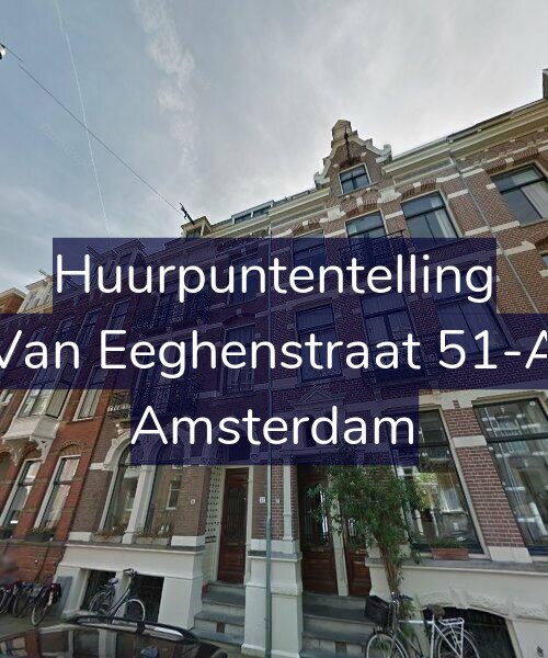 Foto gevel Huurpuntentelling voor Van Eeghenstraat 51-A, Amsterdam