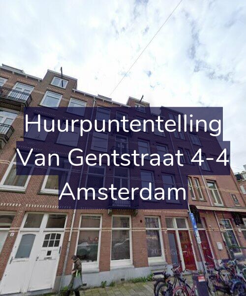 Foto gevel Huurpuntentelling voor Van Gentstraat 4-4, Amsterdam
