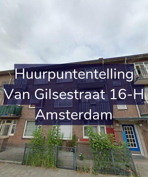 Foto gevel Huurpuntentelling voor Van Gilsestraat 16-H, Amsterdam