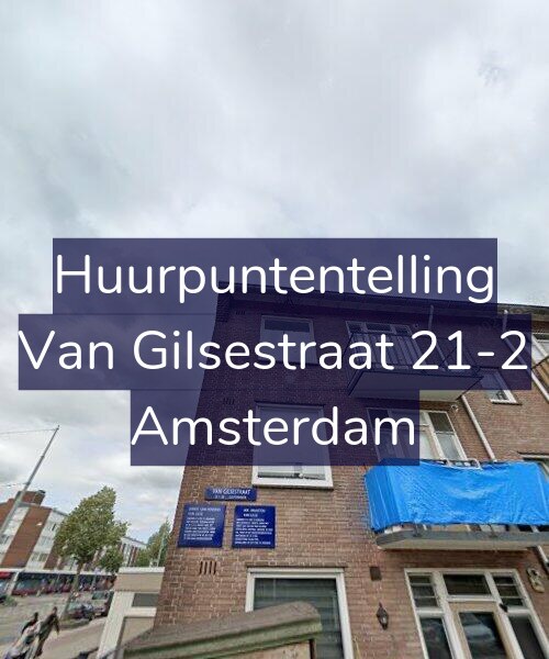 Foto gevel Huurpuntentelling voor Van Gilsestraat 21-2, Amsterdam