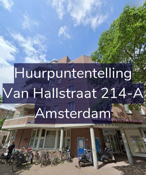 Foto gevel Huurpuntentelling voor Van Hallstraat 214-A, Amsterdam