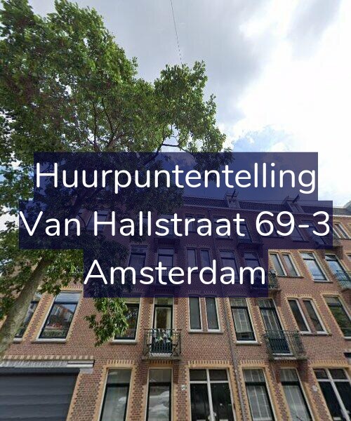 Foto gevel Huurpuntentelling voor Van Hallstraat 69-3, Amsterdam