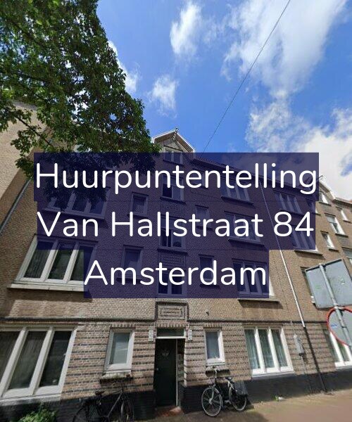 Foto gevel Huurpuntentelling voor Van Hallstraat 84, Amsterdam