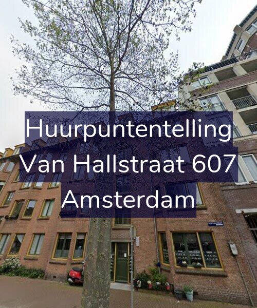 Foto gevel Huurpuntentelling voor Van Hallstraat 607, Amsterdam