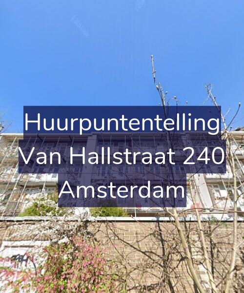 Foto gevel Huurpuntentelling voor Van Hallstraat 240, Amsterdam