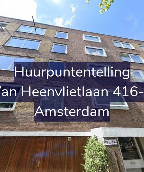 Foto gevel Huurpuntentelling voor Van Heenvlietlaan 416-2, Amsterdam