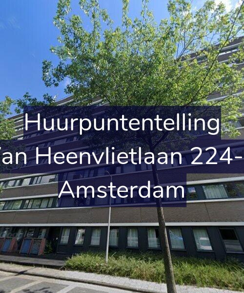 Foto gevel Huurpuntentelling voor Van Heenvlietlaan 224-B, Amsterdam