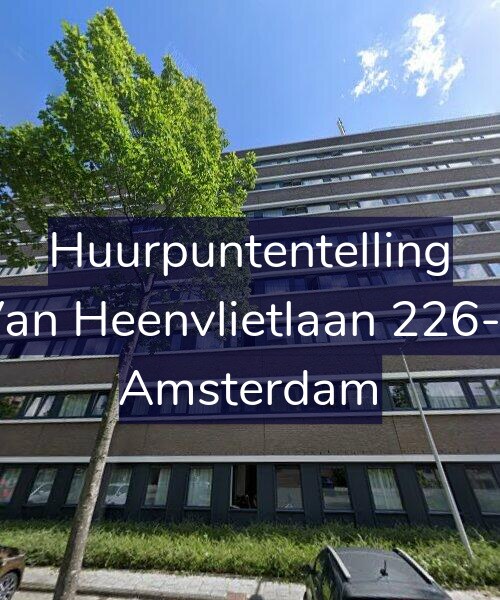 Foto gevel Huurpuntentelling voor Van Heenvlietlaan 226-E, Amsterdam