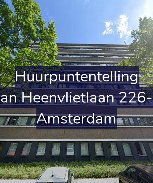 Foto gevel Huurpuntentelling voor Van Heenvlietlaan 226-G, Amsterdam