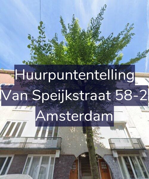 Foto gevel Huurpuntentelling voor Van Speijkstraat 58-2, Amsterdam