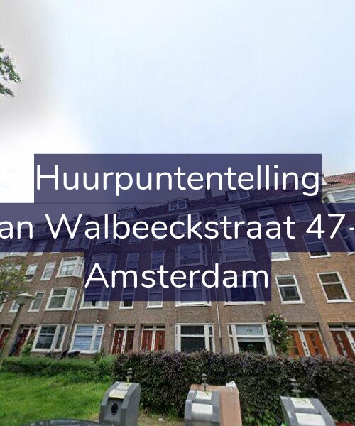 Foto gevel Huurpuntentelling voor Van Walbeeckstraat 47-1, Amsterdam