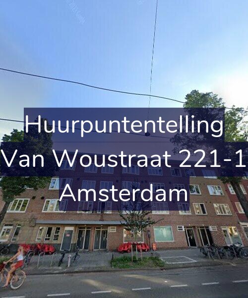 Foto gevel Huurpuntentelling voor Van Woustraat 221-1, Amsterdam
