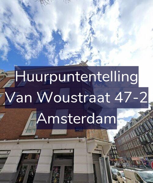 Foto gevel Huurpuntentelling voor Van Woustraat 47-2, Amsterdam