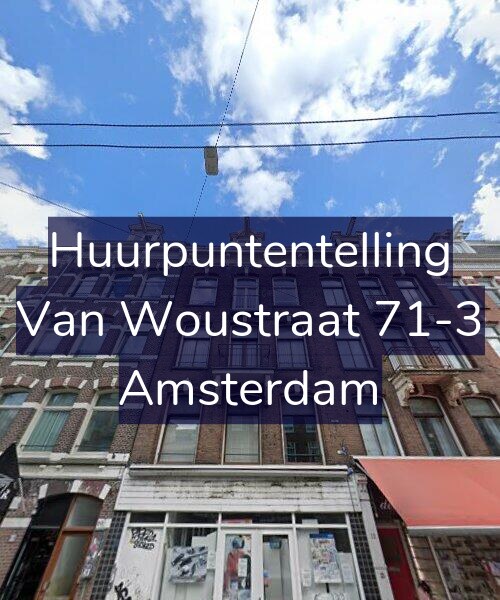 Foto gevel Huurpuntentelling voor Van Woustraat 71-3, Amsterdam