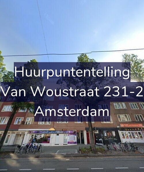 Foto gevel Huurpuntentelling voor Van Woustraat 231-2, Amsterdam