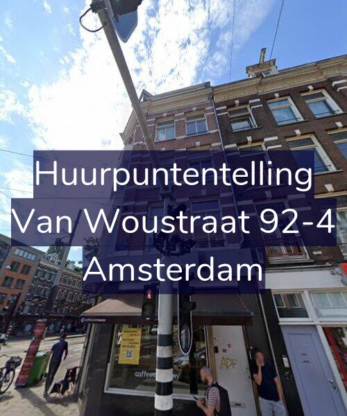Foto gevel Huurpuntentelling voor Van Woustraat 92-4, Amsterdam