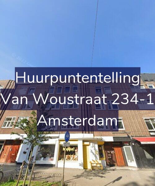 Foto gevel Huurpuntentelling voor Van Woustraat 234-1, Amsterdam