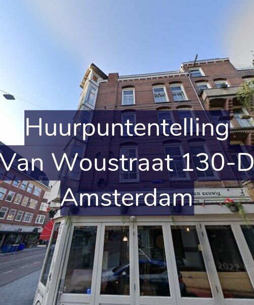 Foto gevel Huurpuntentelling voor Van Woustraat 130-D, Amsterdam