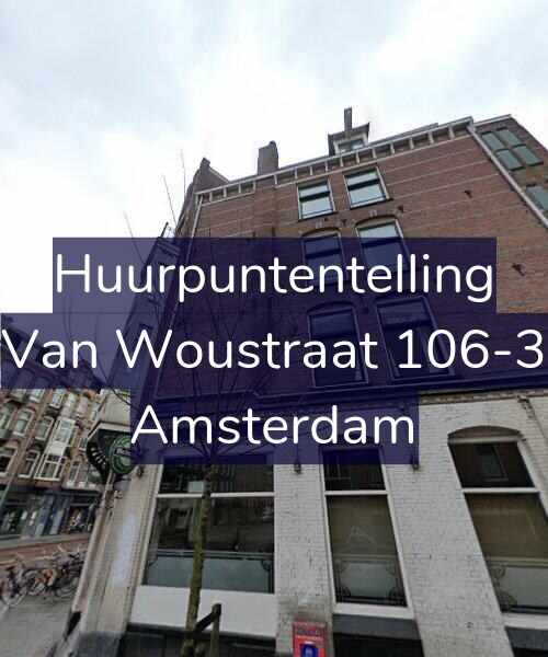 Foto gevel Huurpuntentelling voor Van Woustraat 106-3, Amsterdam