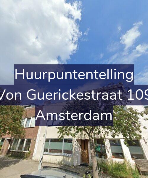 Foto gevel Huurpuntentelling voor Von Guerickestraat 109, Amsterdam