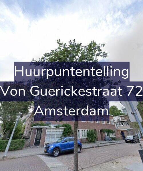Foto gevel Huurpuntentelling voor Von Guerickestraat 72, Amsterdam