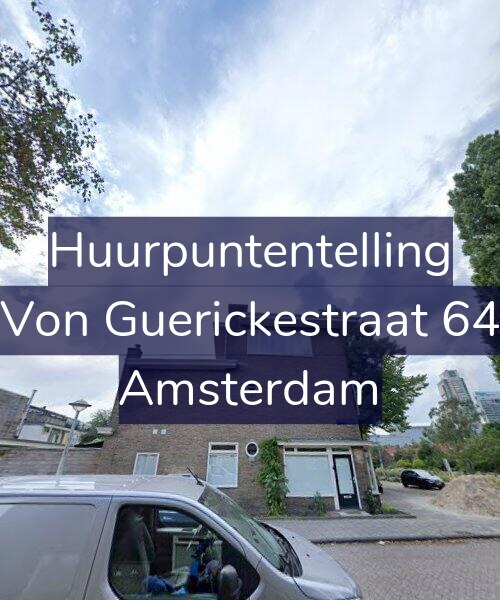 Foto gevel Huurpuntentelling voor Von Guerickestraat 64, Amsterdam