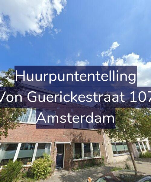 Foto gevel Huurpuntentelling voor Von Guerickestraat 107, Amsterdam
