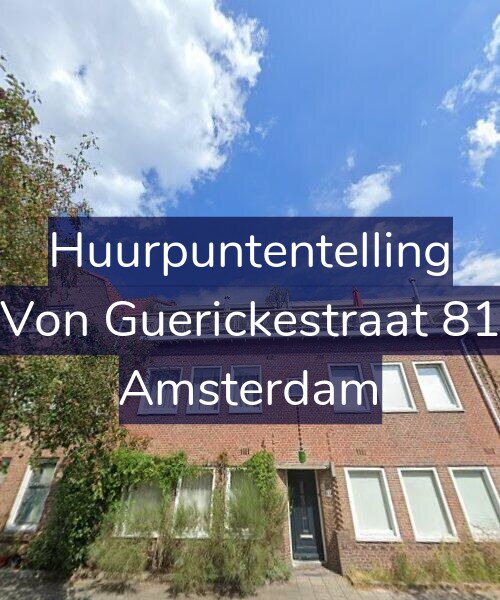 Foto gevel Huurpuntentelling voor Von Guerickestraat 81, Amsterdam