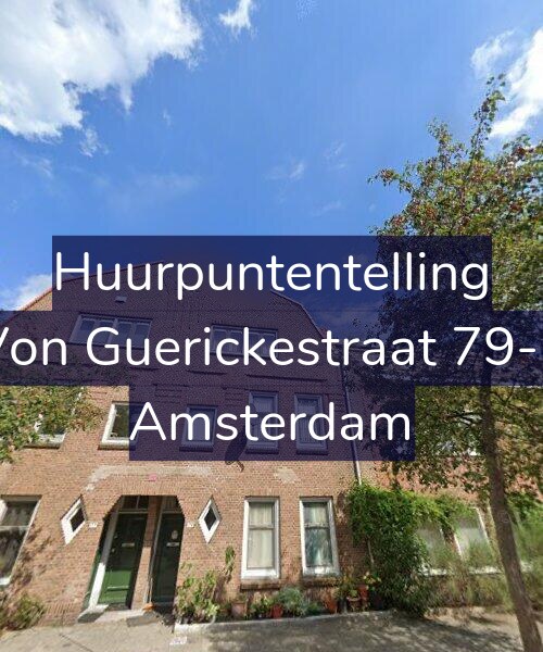 Foto gevel Huurpuntentelling voor Von Guerickestraat 79-1, Amsterdam