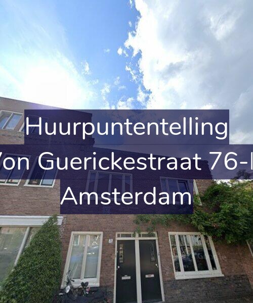 Foto gevel Huurpuntentelling voor Von Guerickestraat 76-H, Amsterdam
