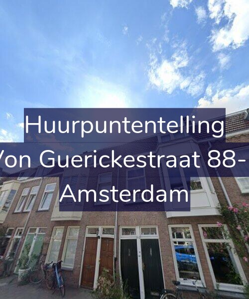 Foto gevel Huurpuntentelling voor Von Guerickestraat 88-1, Amsterdam