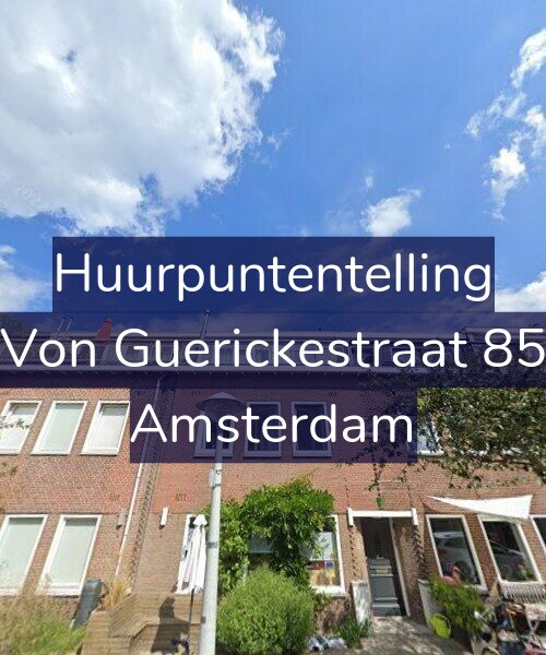 Foto gevel Huurpuntentelling voor Von Guerickestraat 85, Amsterdam