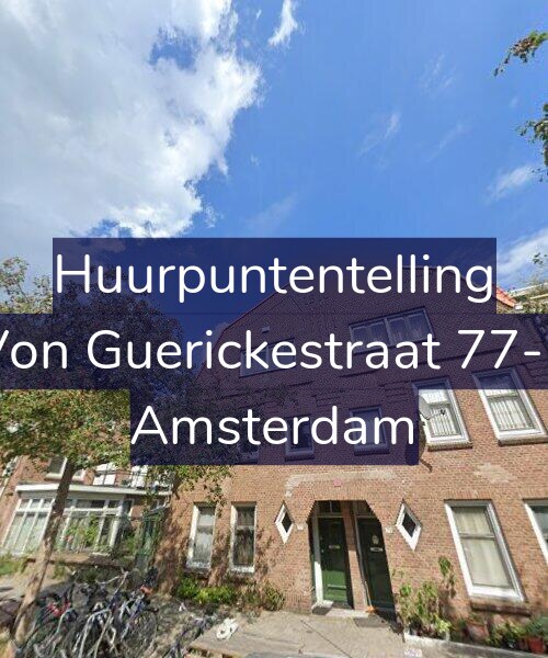 Foto gevel Huurpuntentelling voor Von Guerickestraat 77-1, Amsterdam