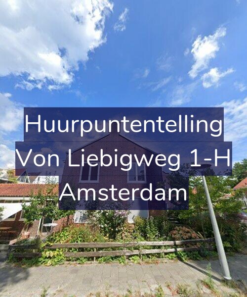 Foto gevel Huurpuntentelling voor Von Liebigweg 1-H, Amsterdam