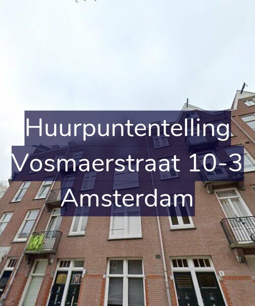 Foto gevel Huurpuntentelling voor Vosmaerstraat 10-3, Amsterdam