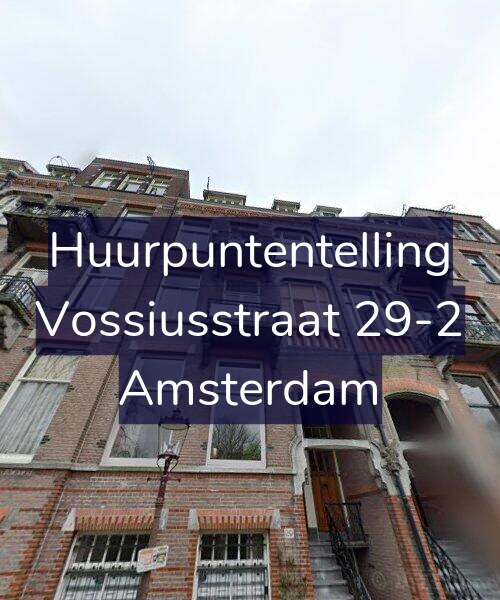Foto gevel Huurpuntentelling voor Vossiusstraat 29-2, Amsterdam