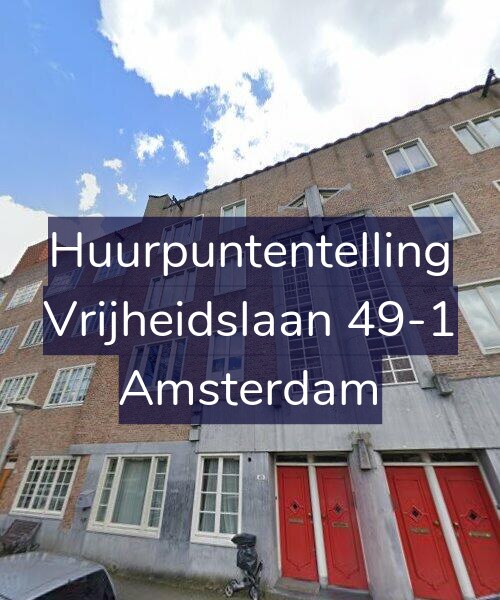 Foto gevel Huurpuntentelling voor Vrijheidslaan 49-1, Amsterdam
