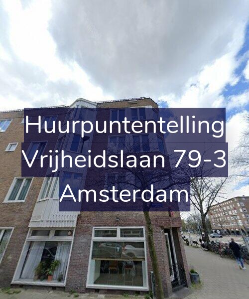 Foto gevel Huurpuntentelling voor Vrijheidslaan 79-3, Amsterdam