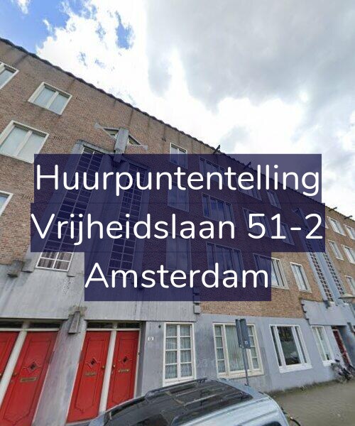 Foto gevel Huurpuntentelling voor Vrijheidslaan 51-2, Amsterdam