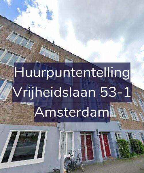 Foto gevel Huurpuntentelling voor Vrijheidslaan 53-1, Amsterdam