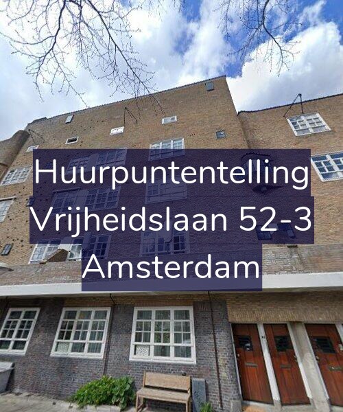 Foto gevel Huurpuntentelling voor Vrijheidslaan 52-3, Amsterdam