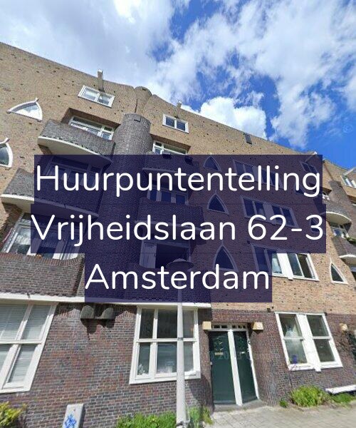 Foto gevel Huurpuntentelling voor Vrijheidslaan 62-3, Amsterdam